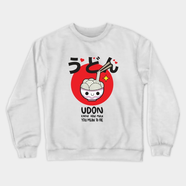 UDON Know how much you mean to me Crewneck Sweatshirt by BlindVibes